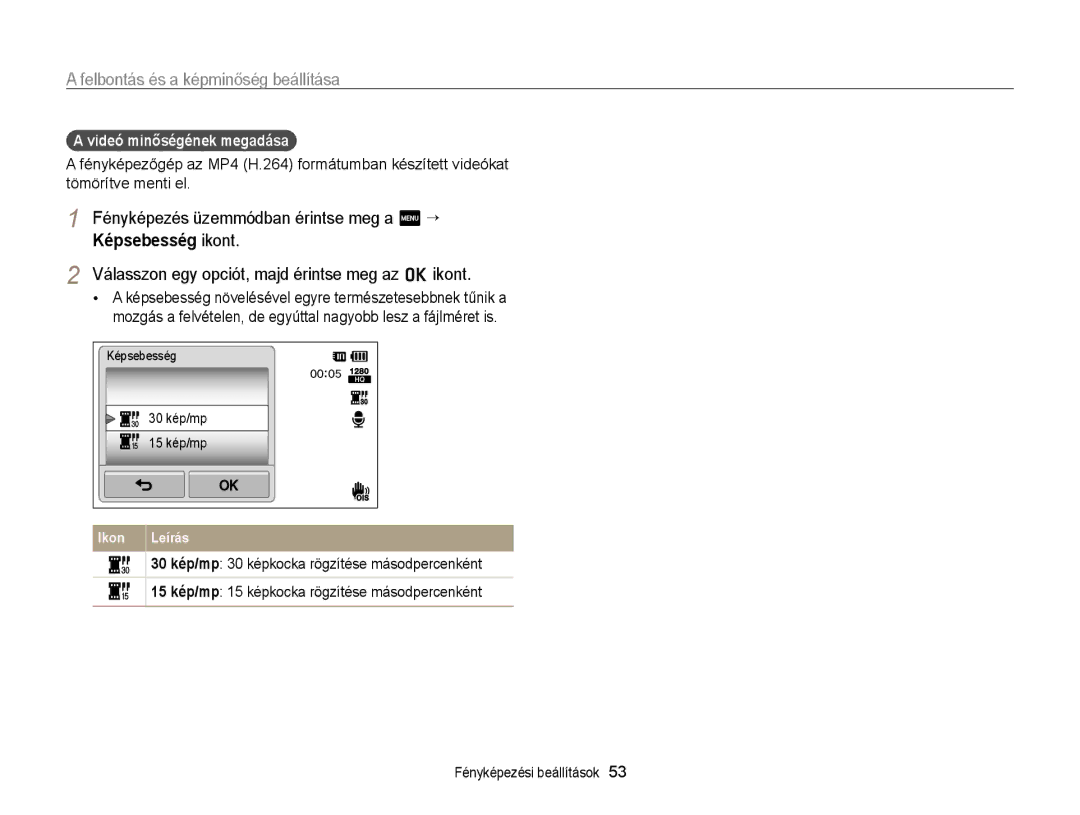 Samsung EC-ST6500BPSE3, EC-ST65ZZBPSE1, EC-ST65ZZBPUE1, EC-ST65ZZBPRE3 manual Videó minőségének megadása, 30 kép/mp 15 kép/mp 