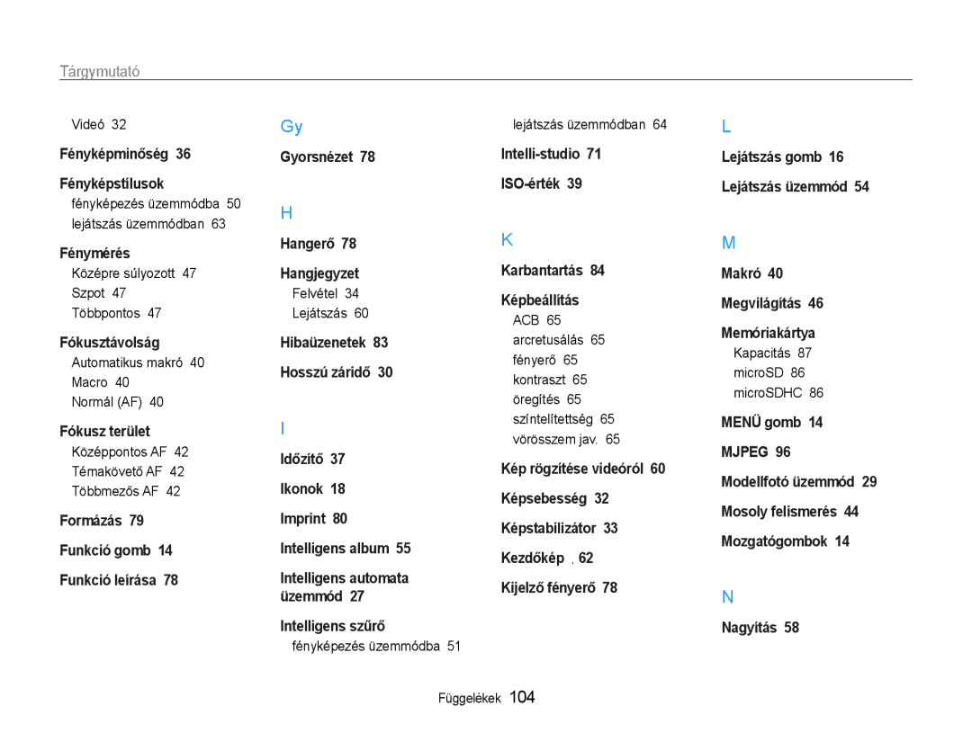 Samsung EC-ST65ZZBPRE2, EC-ST65ZZBPSE1 manual Középre súlyozott Szpot Többpontos, Automatikus makró Macro Normál AF 