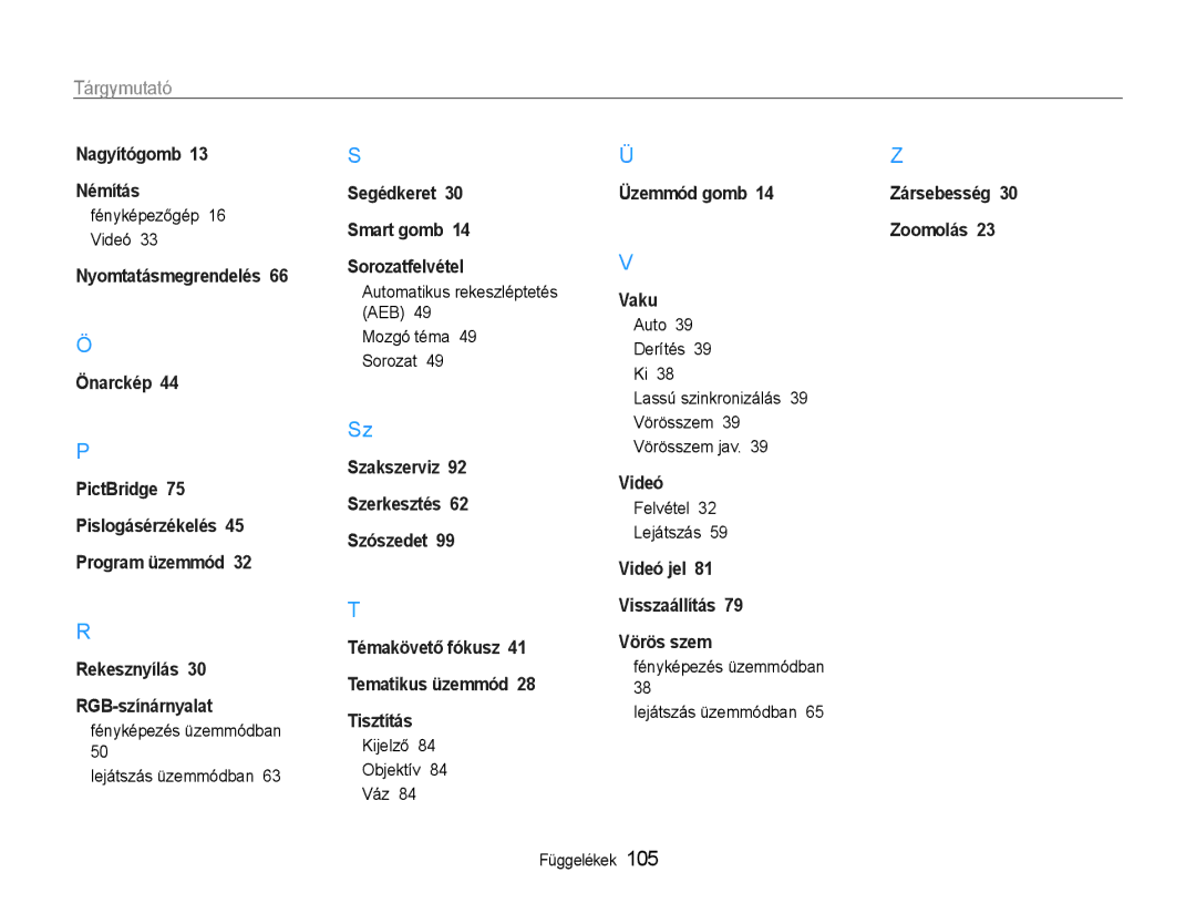 Samsung EC-ST65ZZBPSE2 manual Fényképezőgép 16 Videó, Fényképezés üzemmódban Lejátszás üzemmódban, Kijelző Objektív Váz 