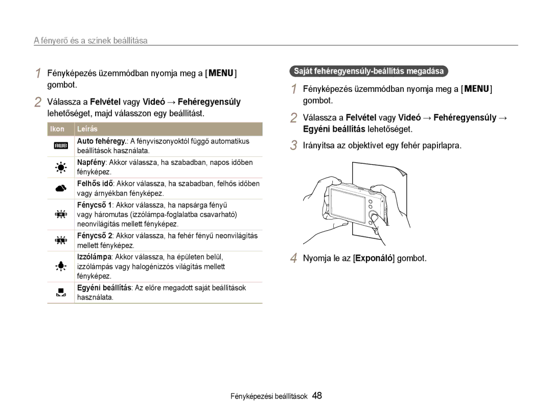 Samsung EC-ST65ZZBPBE3, EC-ST65ZZBPSE1, EC-ST65ZZBPUE1 manual Egyéni beállítás lehetőséget, Nyomja le az Exponáló gombot 