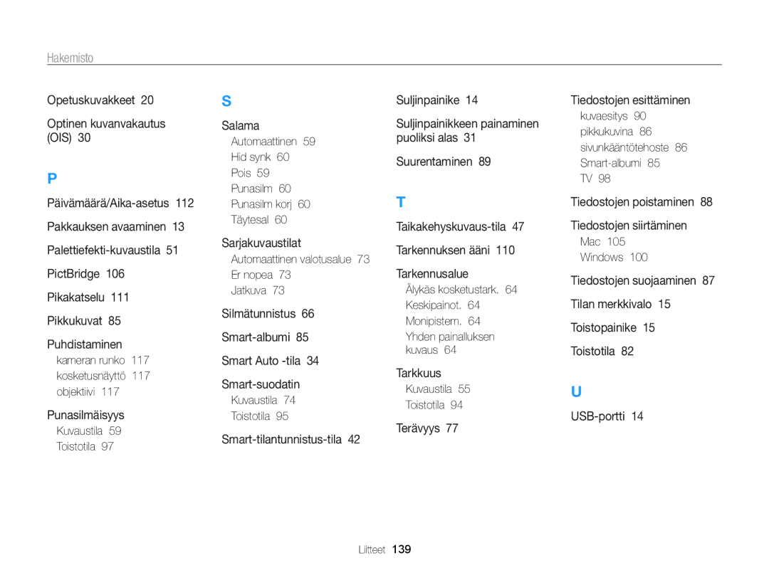 Samsung EC-ST700ZBPBE2 Kameran runko 117 kosketusnäyttö 117 objektiivi, Automaattinen valotusalue 73 Er nopea Jatkuva 