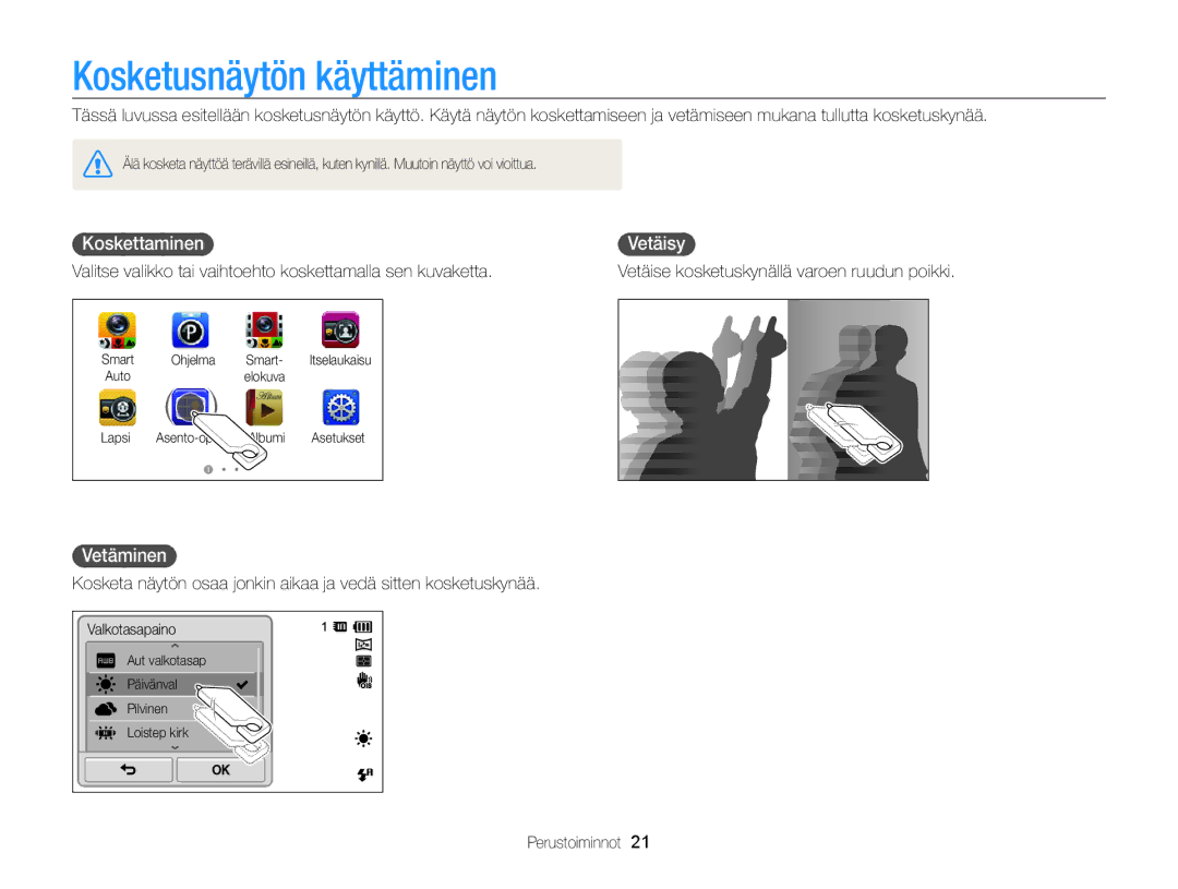 Samsung EC-ST700ZBPBE2, EC-ST700ZBPSE2 manual Kosketusnäytön käyttäminen, Koskettaminen Vetäisy, Vetäminen 