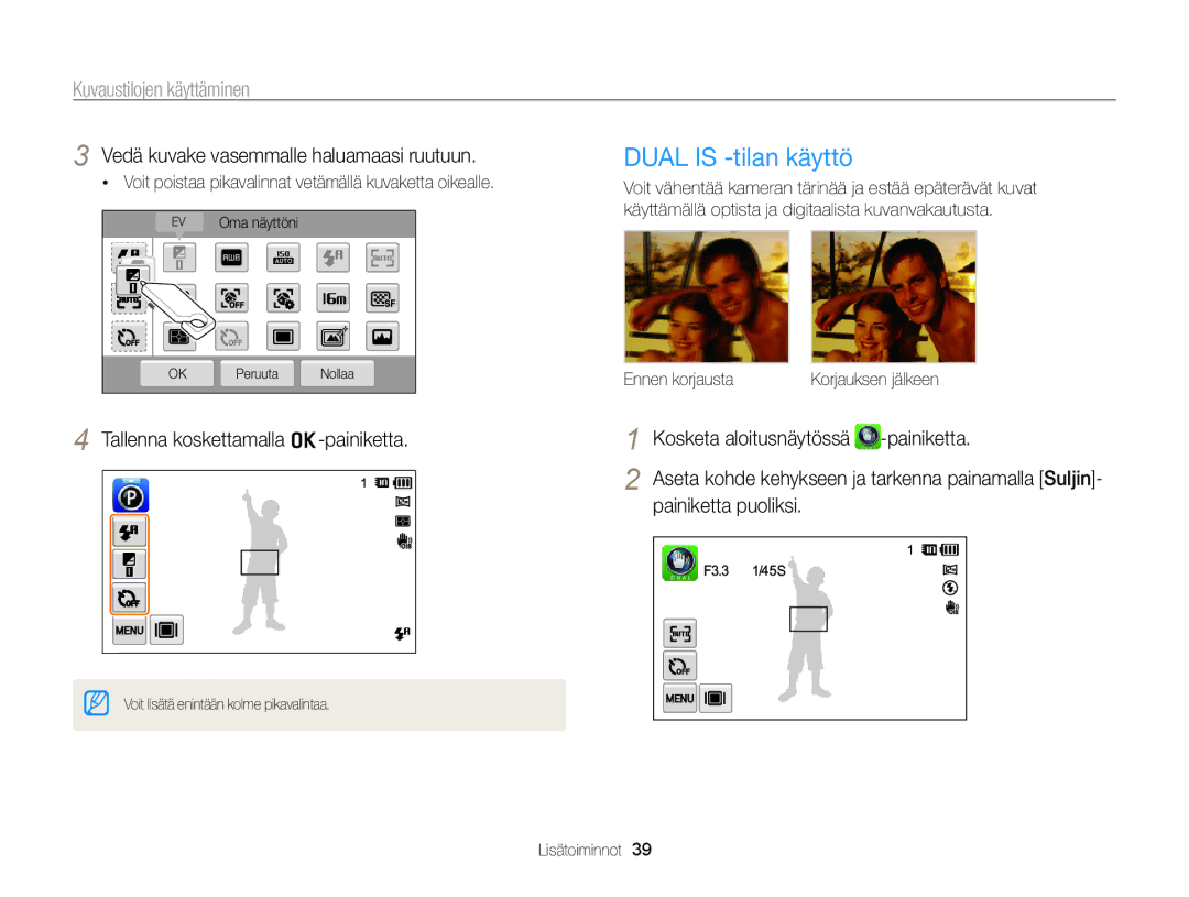 Samsung EC-ST700ZBPBE2, EC-ST700ZBPSE2 manual Dual is -tilan käyttö, Vedä kuvake vasemmalle haluamaasi ruutuun 