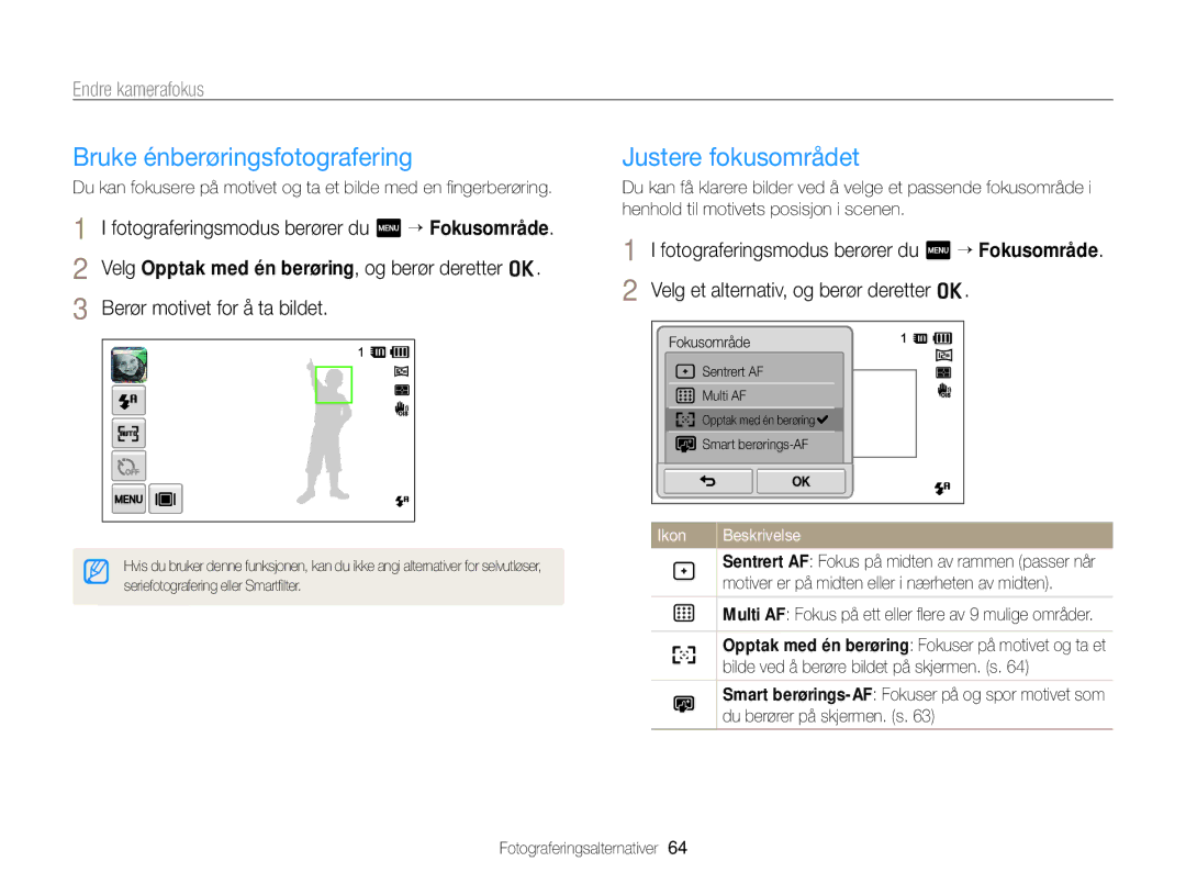 Samsung EC-ST700ZBPSE2 Bruke énberøringsfotografering, Justere fokusområdet, Bilde ved å berøre bildet på skjermen. s 