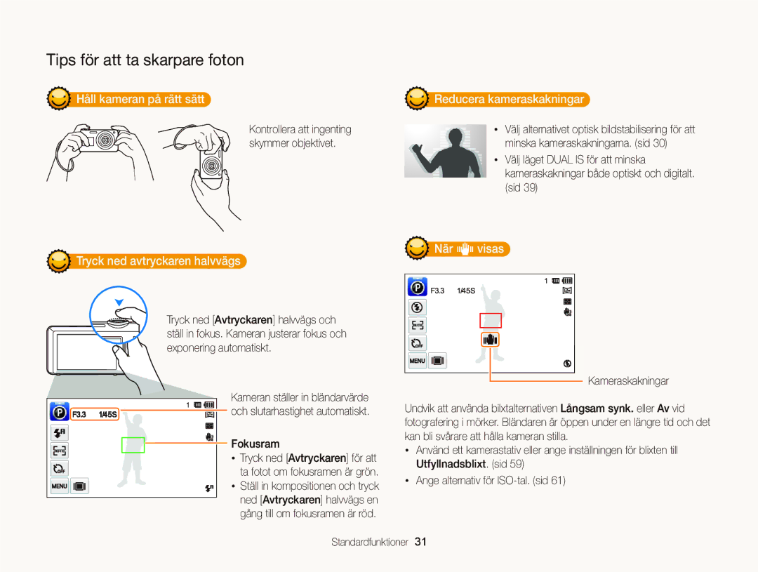 Samsung EC-ST700ZBPBE2 Håll kameran på rätt sätt Reducera kameraskakningar, När h visas Tryck ned avtryckaren halvvägs 