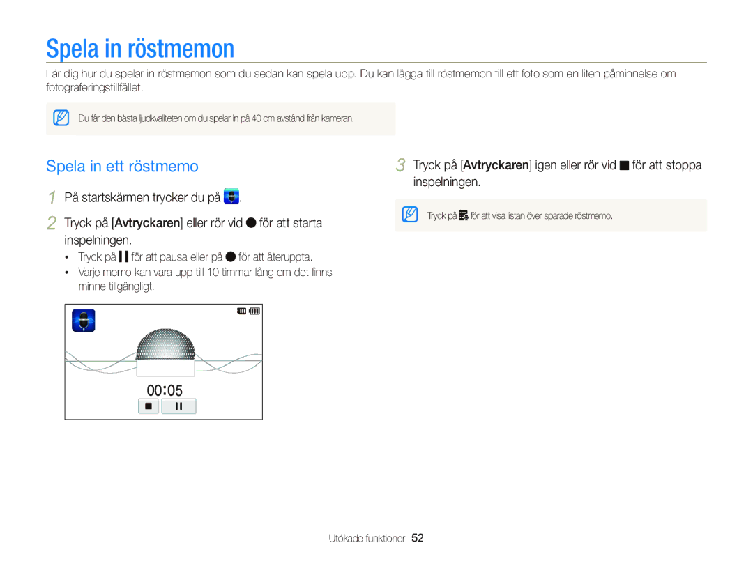 Samsung EC-ST700ZBPSE2 Spela in röstmemon, Spela in ett röstmemo, Tryck på Avtryckaren igen eller rör vid för att stoppa 