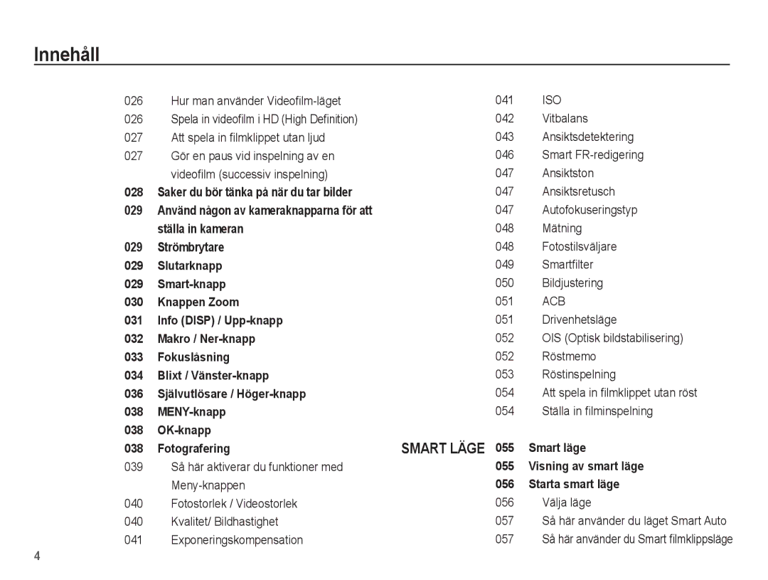 Samsung EC-ST70ZZBPSE2 Hur man använder Videoﬁlm-läget 041, 026, Ansiktsretusch, Autofokuseringstyp, 048 Mätning, 051 