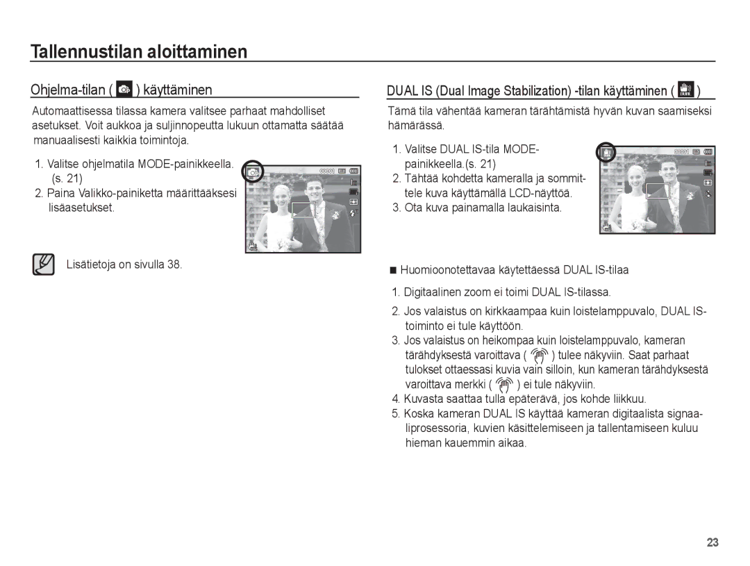 Samsung EC-ST70ZZBPBE2, EC-ST70ZZBPSE2, EC-ST70ZZBPUE2 Ohjelma-tilan käyttäminen, Valitse Dual IS-tila MODE- painikkeella.s 