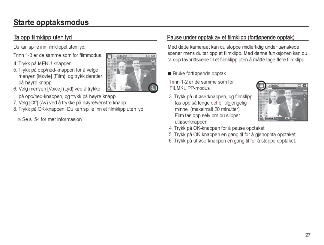 Samsung EC-ST70ZZBPBE2 manual Ta opp ﬁlmklipp uten lyd, Menyen Movie Film, og trykk deretter på høyre knapp, Utløserknappen 