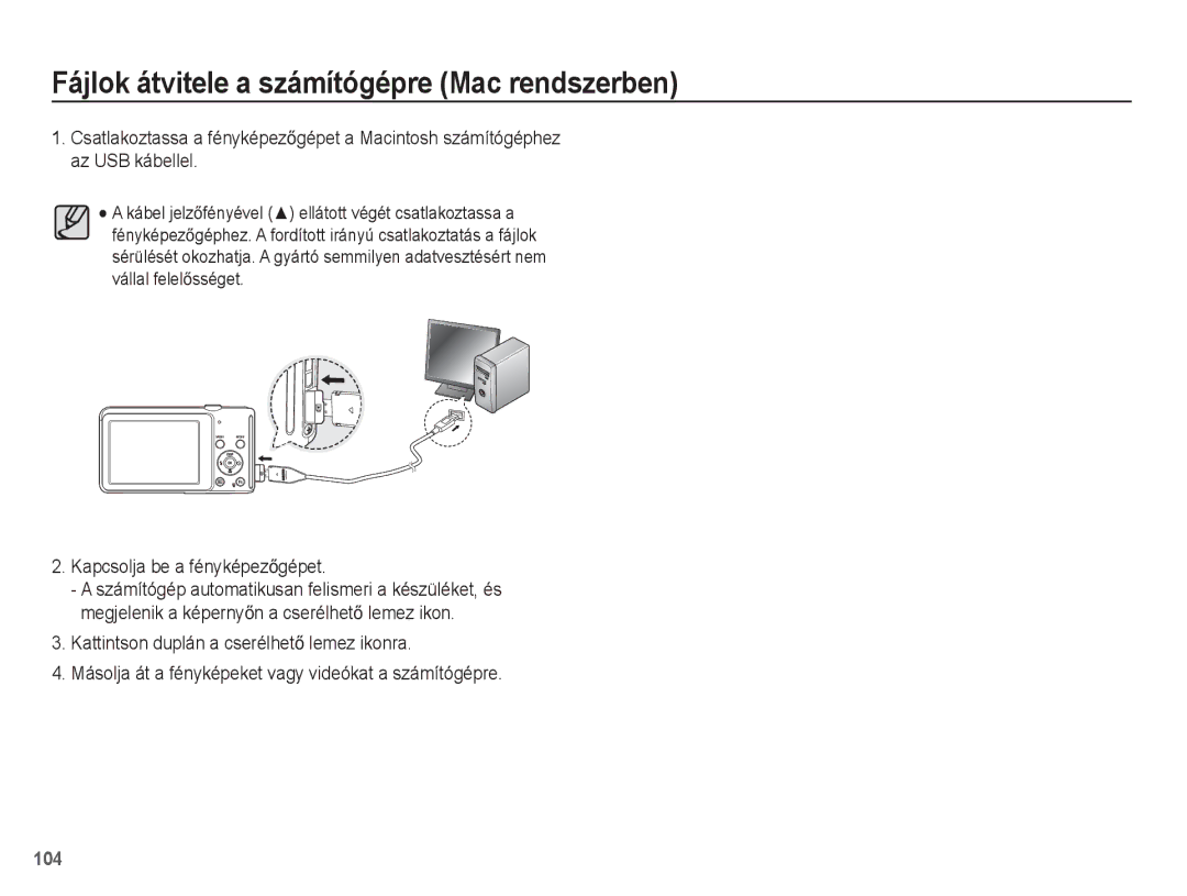 Samsung EC-ST70ZZBPOE2, EC-ST70ZZBPBIT manual Fájlok átvitele a számítógépre Mac rendszerben, Kapcsolja be a fényképezĘgépet 