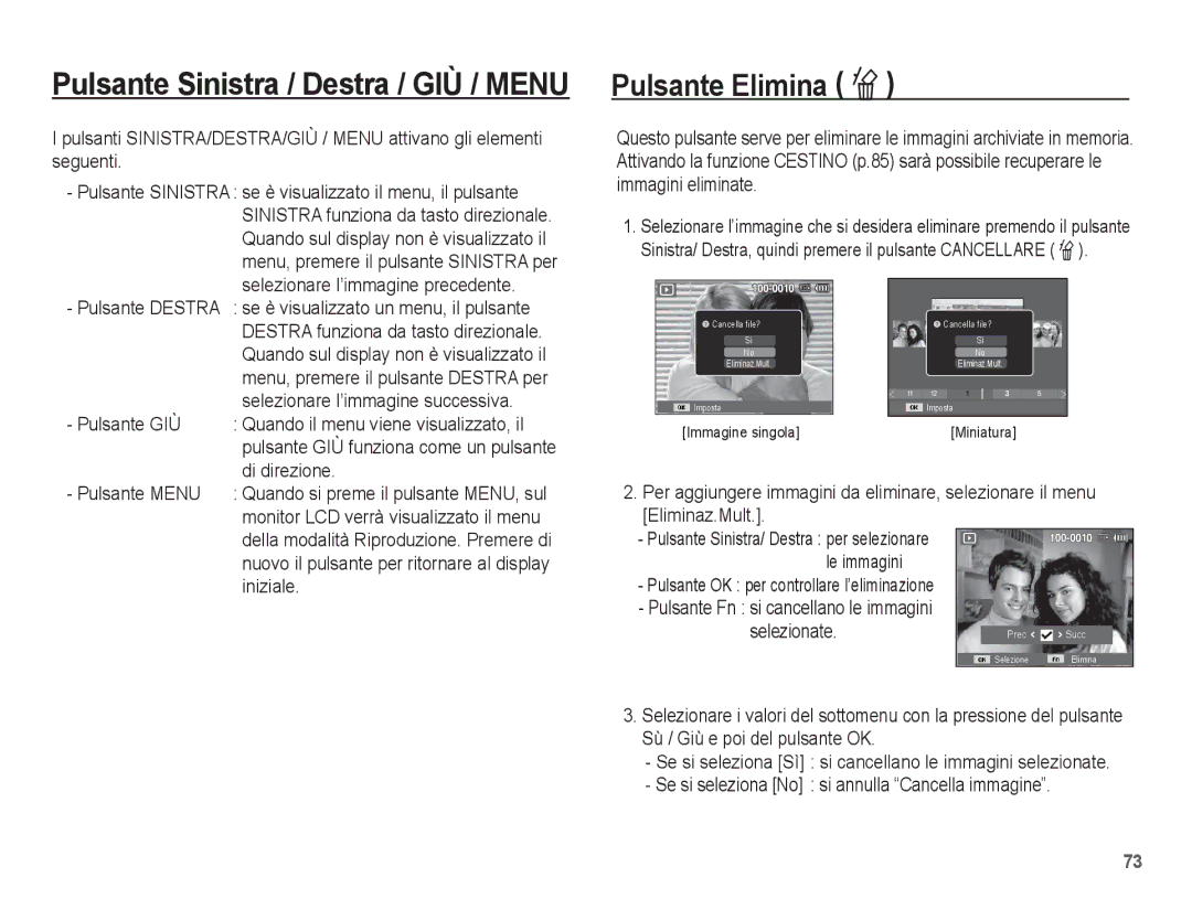 Samsung EC-ST70ZZBPOIT Pulsante Sinistra / Destra / GIÙ / Menu Pulsante Elimina Õ, Pulsante GIÙ, Di direzione, Iniziale 