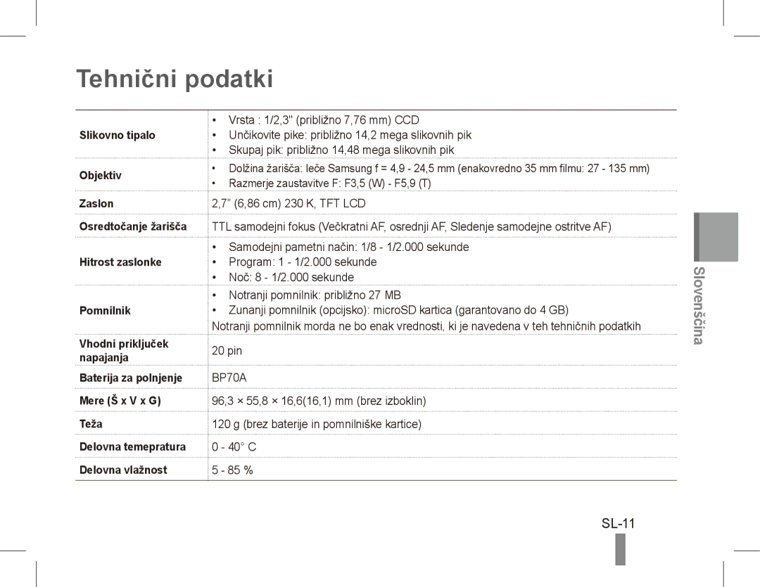 Samsung EC-ST70ZZBPSDZ, EC-ST70ZZBPOE1 manual Tehnični podatki, SL-11, Slikovno tipalo Objektiv, Hitrost zaslonke Pomnilnik 