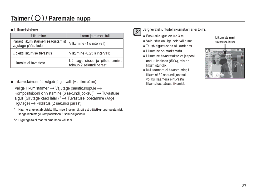 Samsung EC-ST70ZZBPSRU Liikumistaimeri töö kulgeb järgnevalt. v.a ﬁlmirežiim, Liigutage Pildistus 2 sekundi pärast 