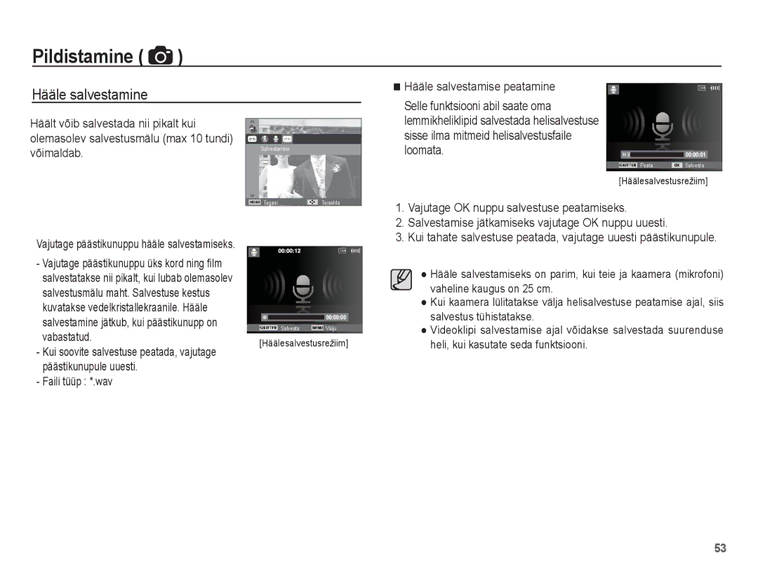 Samsung EC-ST70ZZBPSRU manual Hääle salvestamine, Häält võib salvestada nii pikalt kui, Võimaldab, Faili tüüp *.wav 