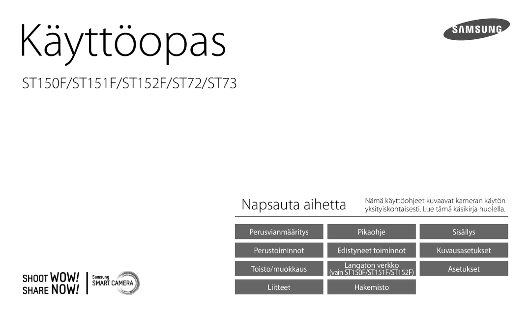 Samsung EC-ST150FBPPE2, EC-ST72ZZBPWE2, EC-ST150FBPWE2, EC-ST72ZZBPBE2, EC-ST150FBPBE2, EC-ST72ZZBPLE2 manual Käyttöopas 