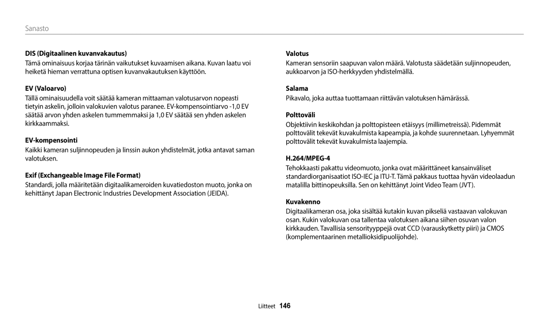 Samsung EC-ST72ZZBPBE2 DIS Digitaalinen kuvanvakautus, EV Valoarvo, EV-kompensointi, Exif Exchangeable Image File Format 