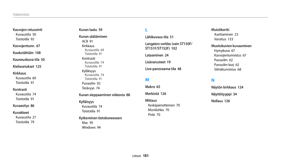 Samsung EC-ST150FBPWE2, EC-ST72ZZBPWE2 ACB Kirkkaus, Punasilm Terävyys, Mac Windows, Keskipainotteinen Monilohko Piste 