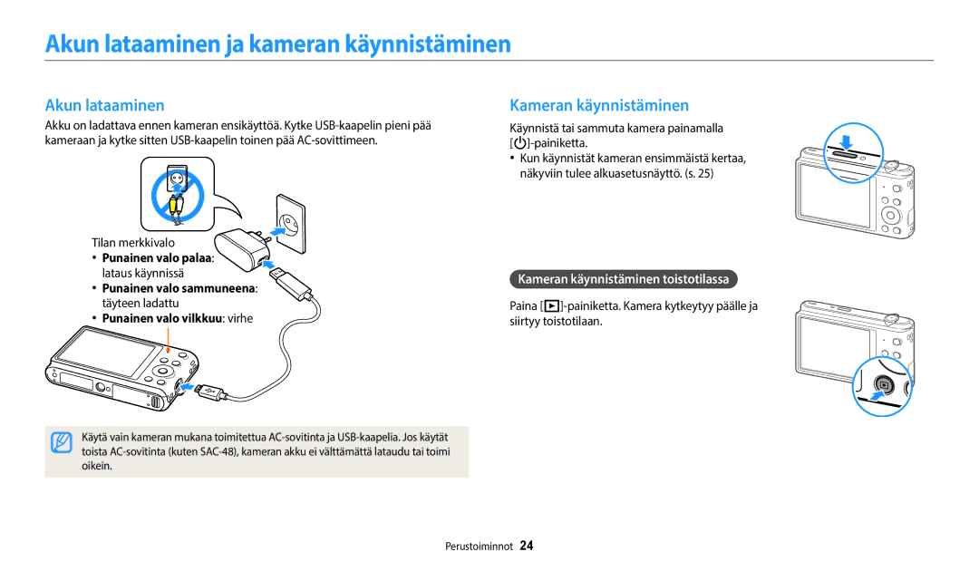 Samsung EC-ST150FBPPE2, EC-ST72ZZBPWE2, EC-ST150FBPWE2 Akun lataaminen ja kameran käynnistäminen, Kameran käynnistäminen 