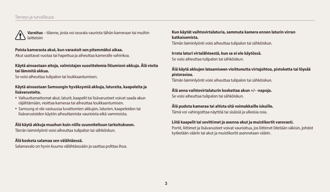 Samsung EC-ST150FBPBE2 Poista kamerasta akut, kun varastoit sen pitemmäksi aikaa, Älä kosketa salamaa sen välähtäessä 