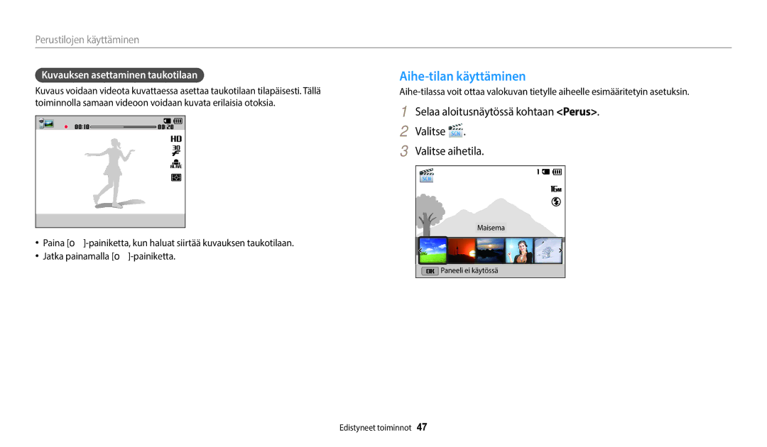 Samsung EC-ST72ZZBPWE2, EC-ST150FBPPE2, EC-ST150FBPWE2 manual Aihe-tilan käyttäminen, Kuvauksen asettaminen taukotilaan 