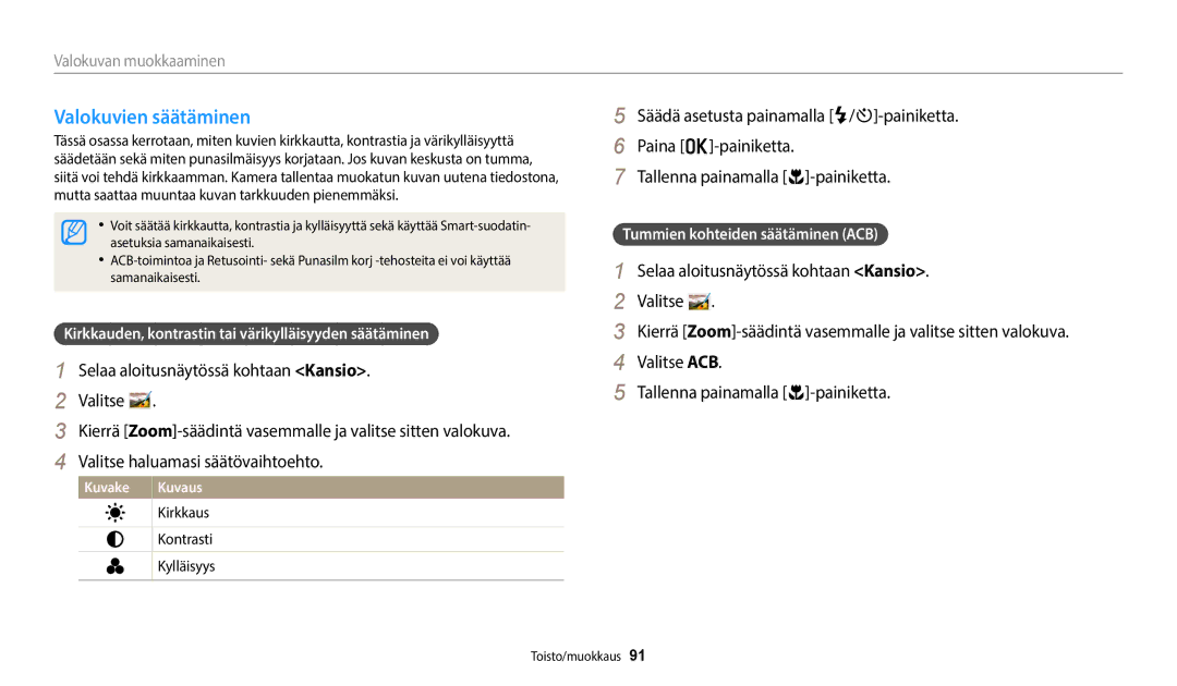 Samsung EC-ST150FBPWE2 manual Valokuvien säätäminen, Kirkkauden, kontrastin tai värikylläisyyden säätäminen, Kirkkaus 