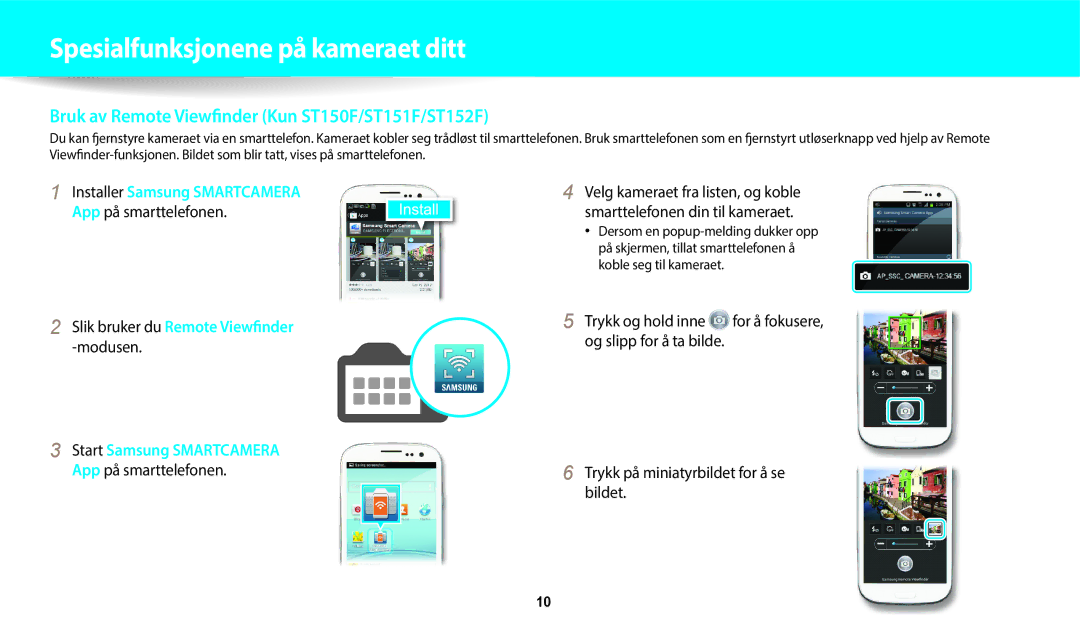 Samsung EC-ST72ZZBPLE2, EC-ST72ZZBPWE2, EC-ST150FBPPE2, EC-ST150FBPWE2 Bruk av Remote Viewfinder Kun ST150F/ST151F/ST152F 