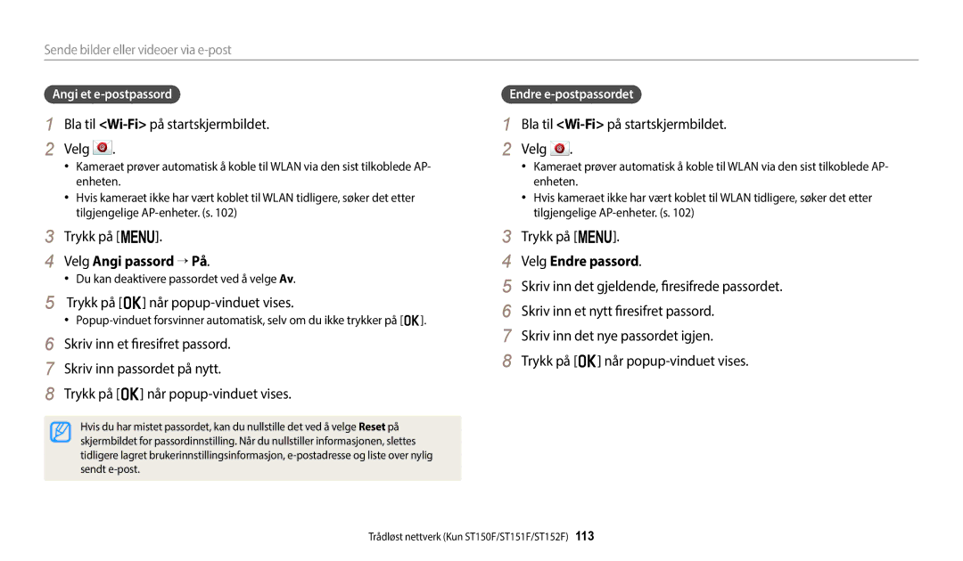 Samsung EC-ST72ZZBPWE2 Bla til Wi-Fipå startskjermbildet. Velg Trykk på m, Velg Angi passord → På, Angi et e-postpassord 