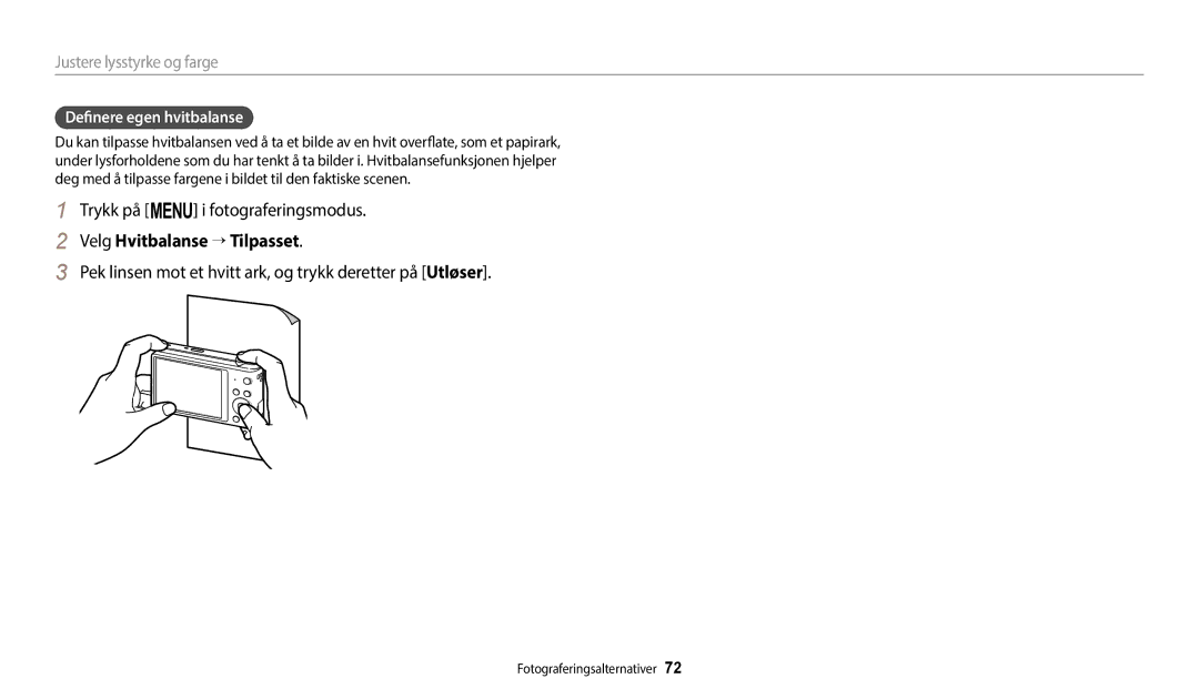 Samsung EC-ST150FBPPE2 manual Velg Hvitbalanse → Tilpasset, Pek linsen mot et hvitt ark, og trykk deretter på Utløser 