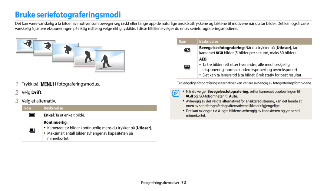 Samsung EC-ST150FBPWE2, EC-ST72ZZBPWE2, EC-ST150FBPPE2, EC-ST72ZZBPBE2 Bruke seriefotograferingsmodi, Kontinuerlig, Kameraet 