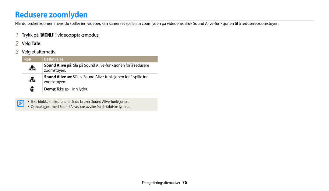 Samsung EC-ST150FBPBE2, EC-ST72ZZBPWE2 Redusere zoomlyden, Trykk på m i videoopptaksmodus. Velg Tale Velg et alternativ 