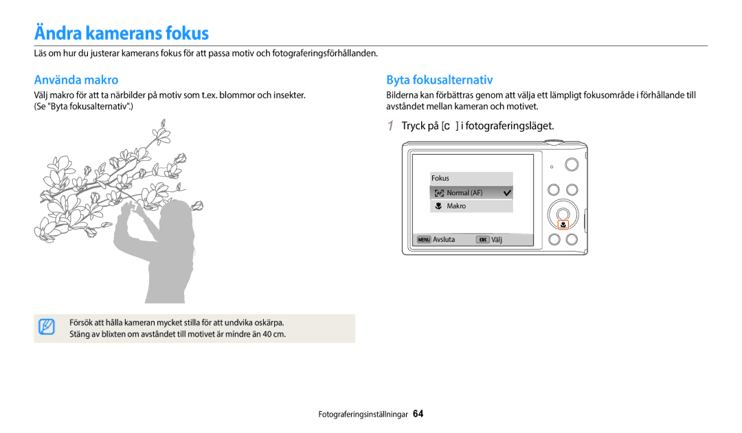 Samsung EC-ST72ZZBPLE2 manual Ändra kamerans fokus, Använda makro, Byta fokusalternativ, Tryck på c i fotograferingsläget 