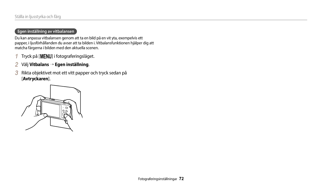 Samsung EC-ST150FBPPE2 manual Välj Vitbalans → Egen inställning, Rikta objektivet mot ett vitt papper och tryck sedan på 