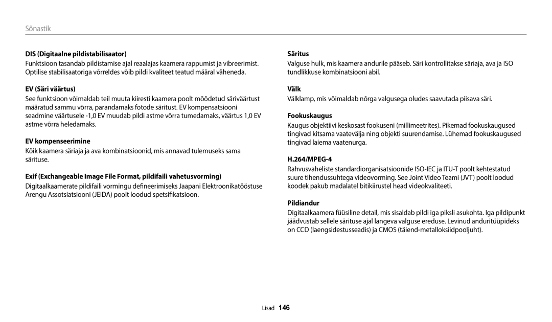 Samsung EC-ST72ZZBPBE2 DIS Digitaalne pildistabilisaator, EV Säri väärtus, EV kompenseerimine, Fookuskaugus, 264/MPEG-4 