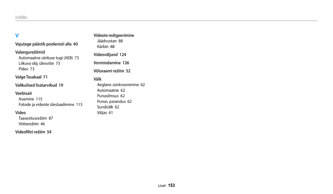 Samsung EC-ST72ZZBPLE2, EC-ST72ZZBPWE2, EC-ST150FBPWE2 Pidev, Avamine Fotode ja videote üleslaadimine, Jäädvustan Kärbin 