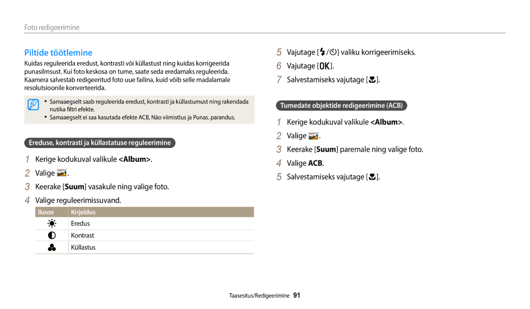 Samsung EC-ST72ZZBPBE2, EC-ST72ZZBPWE2, EC-ST150FBPWE2 Piltide töötlemine, Ereduse, kontrasti ja küllastatuse reguleerimine 