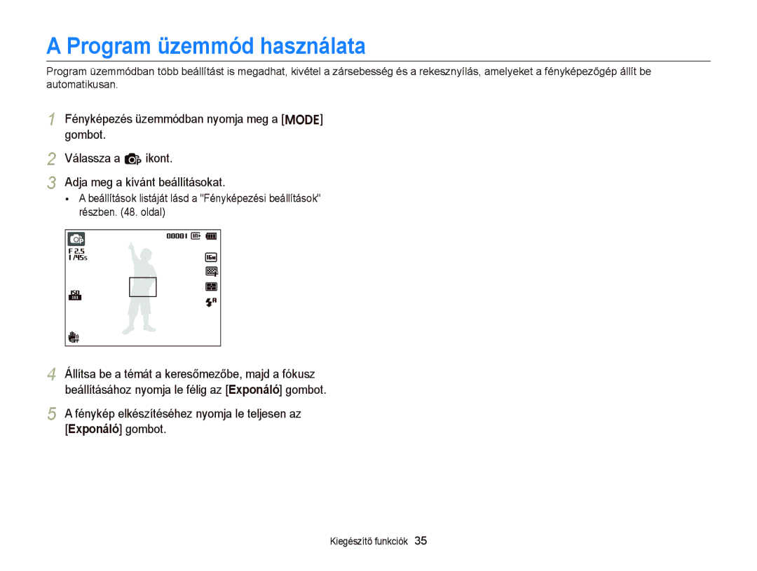 Samsung EC-ST66ZZBPBE2 manual Program üzemmód használata, Fénykép elkészítéséhez nyomja le teljesen az Exponáló gombot 