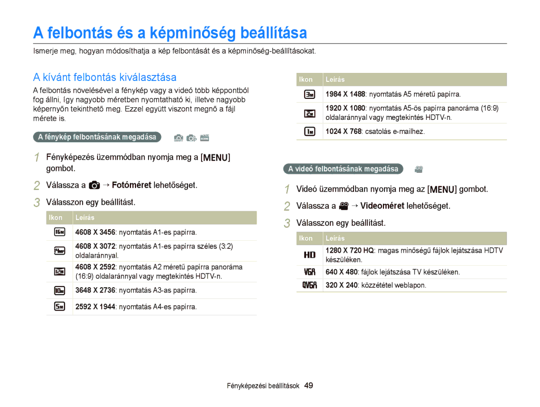 Samsung EC-ST66ZZBPPE3, EC-ST76ZZFPBE1, EC-ST76ZZFPSE1 Felbontás és a képminőség beállítása, Kívánt felbontás kiválasztása 