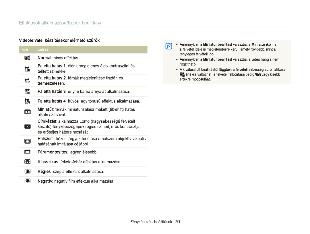 Samsung EC-ST66ZZBPPE2, EC-ST76ZZFPBE1 Effektusok alkalmazása/Képek beállítása, Videofelvétel készítésekor elérhető szűrők 