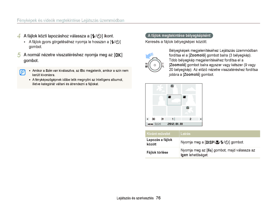 Samsung EC-ST76ZZBPWE2 manual Normál nézetre visszatéréshez nyomja meg az o gombot, Keresés a fájlok bélyegképei között 