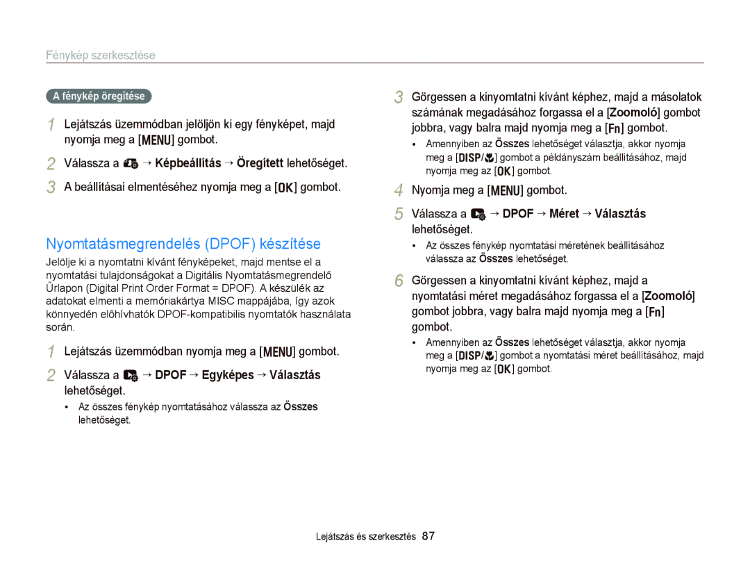 Samsung EC-ST66ZZFPRE3 Nyomtatásmegrendelés Dpof készítése, Lejátszás üzemmódban nyomja meg a m gombot, Fénykép öregítése 