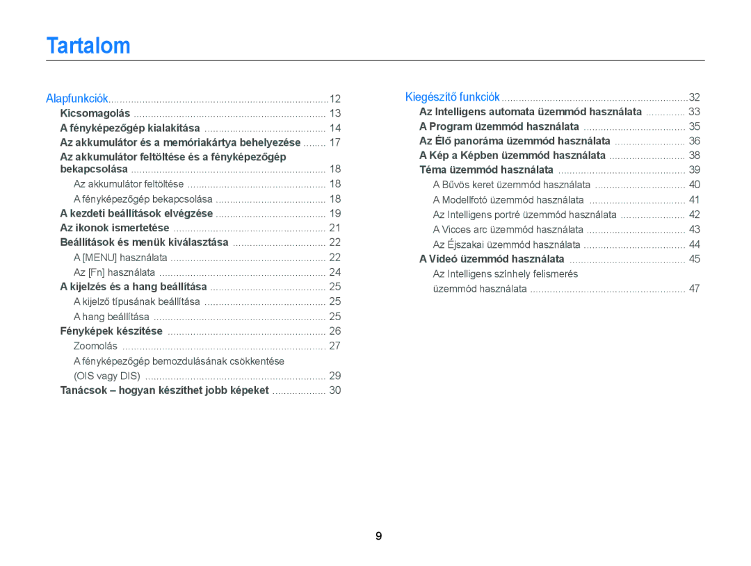 Samsung EC-ST77ZZFPRE3, EC-ST76ZZFPBE1, EC-ST76ZZFPSE1, EC-ST77ZZBPRE3, EC-ST77ZZBPWE3 Tartalom, Fényképezőgép bekapcsolása 