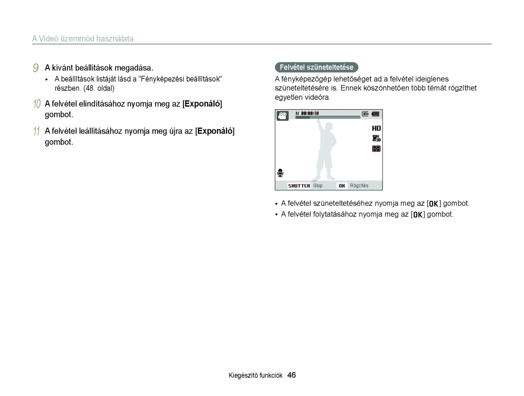 Samsung EC-ST76ZZFPSE1, EC-ST76ZZFPBE1 manual Videó üzemmód használata, Kívánt beállítások megadása, Felvétel szüneteltetése 
