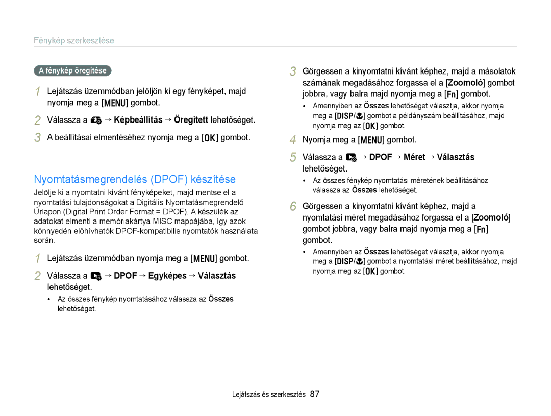 Samsung EC-ST76ZZBPLE2 Nyomtatásmegrendelés Dpof készítése, Lejátszás üzemmódban nyomja meg a m gombot, Fénykép öregítése 