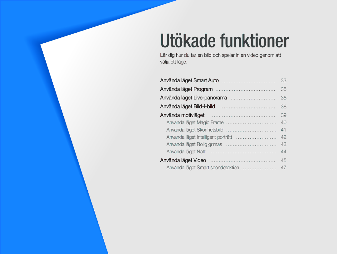 Samsung EC-ST76ZZBPLE2, EC-ST76ZZFPWE2, EC-ST76ZZBPRE2, EC-ST66ZZBPPE2, EC-ST66ZZFPPE2, EC-ST66ZZBPRE2 manual Utökade funktioner 