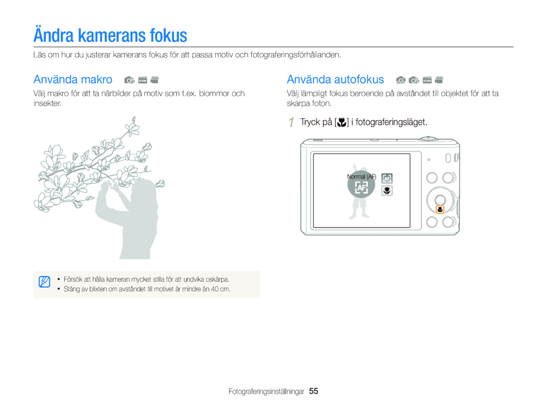 Samsung EC-ST66ZZFPBE2 Ändra kamerans fokus, Använda makro p s Använda autofokus S p s, Tryck på c i fotograferingsläget 