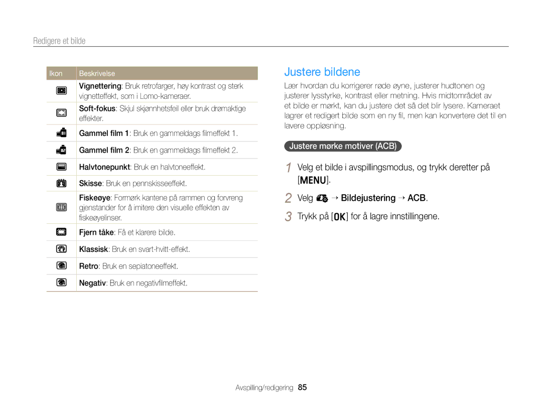 Samsung EC-ST76ZZBPRE2, EC-ST76ZZFPWE2 Justere bildene, Justere mørke motiver ACB, Effekter, Retro Bruk en sepiatoneeffekt 