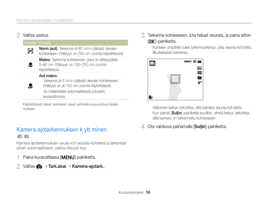 Samsung EC-ST66ZZFPRE2, EC-ST76ZZFPWE2, EC-ST76ZZBPRE2 Kamera-ajotarkennuksen käyttäminen, Kameran tarkennuksen muuttaminen 