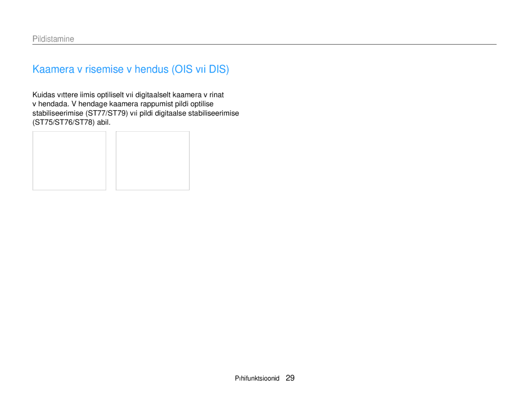 Samsung EC-ST77ZZBPWE2, EC-ST77ZZBPRE2, EC-ST77ZZBPBE2, EC-ST77ZZFPWE2 manual Kaamera värisemise vähendus OIS või DIS 