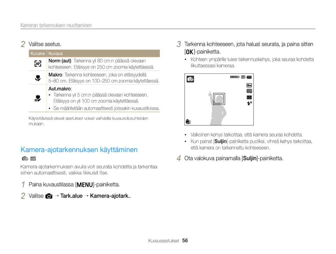 Samsung EC-ST76ZZFPWE2, EC-ST79ZZBPWE2 Kamera-ajotarkennuksen käyttäminen, Kameran tarkennuksen muuttaminen, Aut.makro 