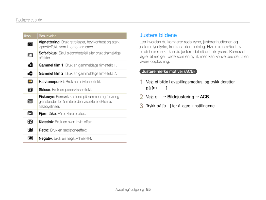 Samsung EC-ST76ZZBPRE2, EC-ST79ZZBPWE2 Justere bildene, Justere mørke motiver ACB, Effekter, Retro Bruk en sepiatoneeffekt 